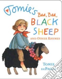 Tomie's Baa Baa Black Sheep and Other Rhymes libro in lingua di dePaola Tomie