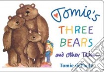 Tomie's Three Bears and Other Tales libro in lingua di dePaola Tomie