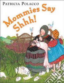 Mommies Say Shhh! libro in lingua di Polacco Patricia