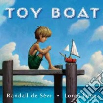 Toy Boat libro in lingua di De Seve Randall, Long Loren (ILT)