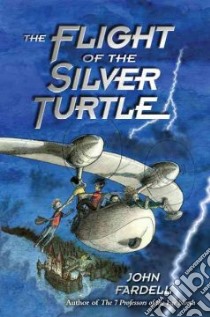 Flight of the Silver Turtle libro in lingua di Fardell John