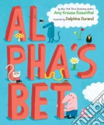 Al Pha's Bet libro in lingua di Rosenthal Amy Krouse, Durand Delphine (ILT)