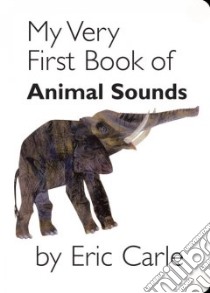 My Very First Book of Animal Sounds libro in lingua di Carle Eric