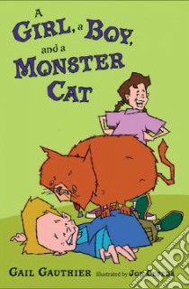 A Girl, a Boy, and a Monster Cat libro in lingua di Gauthier Gail, Cepeda Joe (ILT)