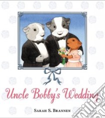Uncle Bobby's Wedding libro in lingua di Brannen Sarah S.