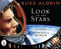 Look to the Stars libro in lingua di Aldrin Buzz, Minor Wendell (ILT)