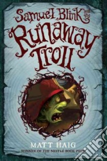 Samuel Blink and the Runaway Troll libro in lingua di Haig Matt