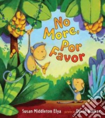 No More, Por Favor libro in lingua di Elya Susan Middleton, Walker David (ILT)