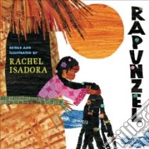 Rapunzel libro in lingua di Isadora Rachel (RTL), Grimm Jacob, Grimm Wilhelm