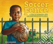 The Soccer Fence libro in lingua di Bildner Phil, Watson Jesse Joshua (ILT)