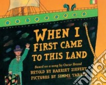 When I First Came to This Land libro in lingua di Ziefert Harriet (RTL), Taback Simms (ILT)