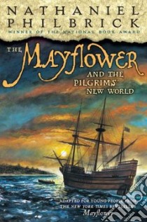 The Mayflower and The Pilgrims' New World libro in lingua di Philbrick Nathaniel