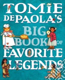 Tomie Depaola's Big Book of Favorite Legends libro in lingua di dePaola Tomie