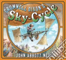 Cromwell Dixon's Sky-Cycle libro in lingua di Nez John Abbott
