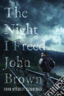 The Night I Freed John Brown libro in lingua di Cummings John Michael