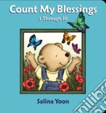 Count My Blessings 1 Through 10 libro in lingua di Yoon Salina