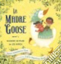 La Madre Goose libro in lingua di Elya Susan Middleton, Martinez-neal Juana (ILT)