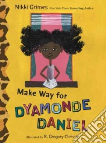 Make Way for Dyamonde Daniel libro in lingua di Grimes Nikki, Christie R. Gregory (ILT)