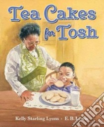 Tea Cakes for Tosh libro in lingua di Lyons Kelly Starling, Lewis E. B. (ILT)