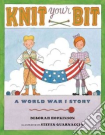 Knit Your Bit libro in lingua di Hopkinson Deborah, Guarnaccia Steven (ILT)
