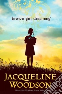 Brown Girl Dreaming libro in lingua di Woodson Jacqueline
