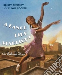 A Dance Like Starlight libro in lingua di Dempsey Kristy, Cooper Floyd (ILT)