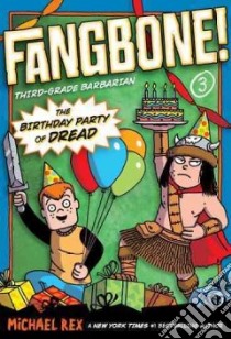 Fangbone! Third-Grade Barbarian 3 libro in lingua di Rex Michael