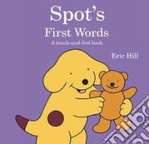 Spot's First Words libro in lingua di Hill Eric