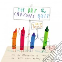 The Day the Crayons Quit libro in lingua di Daywalt Drew, Jeffers Oliver (ILT)
