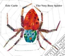 The Very Busy Spider libro in lingua di Carle Eric