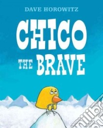Chico the Brave libro in lingua di Horowitz Dave