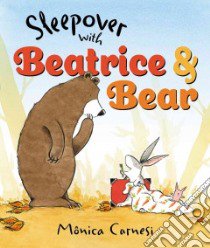 Sleepover with Beatrice & Bear libro in lingua di Carnesi Monica