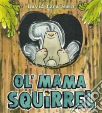 Ol' Mama Squirrel libro in lingua di Stein David Ezra