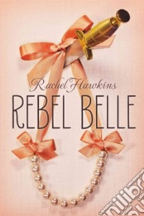 Rebel Belle libro in lingua di Hawkins Rachel
