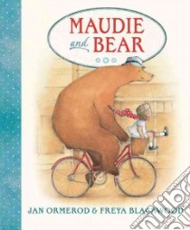 Maudie and Bear libro in lingua di Ormerod Jan, Blackwood Freya (ILT)