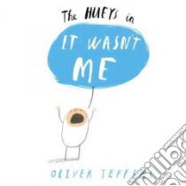The Hueys in It Wasn't Me libro in lingua di Jeffers Oliver