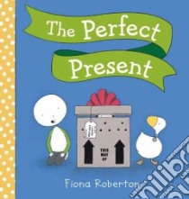 The Perfect Present libro in lingua di Roberton Fiona
