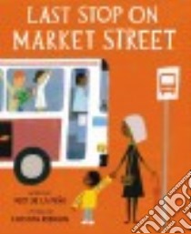 Last Stop on Market Street libro in lingua di Pena Matt De La, Robinson Christian (ILT)
