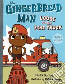 The Gingerbread Man Loose on the Fire Truck libro in lingua di Murray Laura, Lowery Mike (ILT)