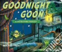 Goodnight Goon libro in lingua di Rex Michael
