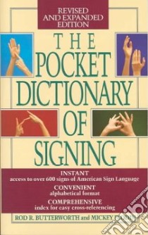 The Pocket Dictionary of Signing libro in lingua di Butterworth Rod R., Flodin Mickey