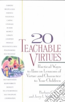 20 Teachable Virtues libro in lingua di Unell Barbara C., Wyckoff Jerry L. Ph.D.