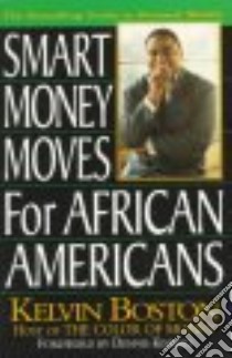 Smart Money Moves for African Americans libro in lingua di Boston Kelvin E.