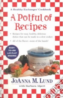 A Potful of Recipes libro in lingua di Lund JoAnna M., Alpert Barbara