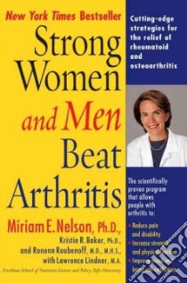 Strong Women and Men Beat Arthritis libro in lingua di Nelson Miriam E., Baker Kristin R. Ph.D., Roubenoff Ronenn M.D., Lindner Lawrence