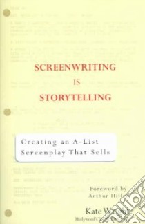 Screenwriting Is Storytelling libro in lingua di Wright Kate, Hiller Arthur (FRW)
