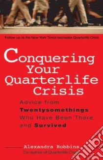 Conquering Your Quarterlife Crisis libro in lingua di Robbins Alexandra