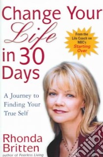 Change Your Life In 30 Days libro in lingua di Britten Rhonda