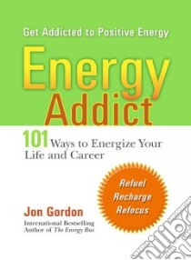 Energy Addict libro in lingua di Gordon Jon