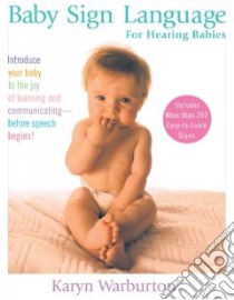 Baby Sign Language libro in lingua di Warburton Karyn
